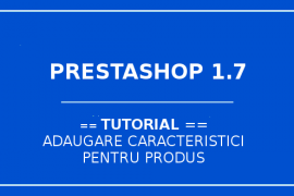 prestashop-1.7-adaugare caracteristici